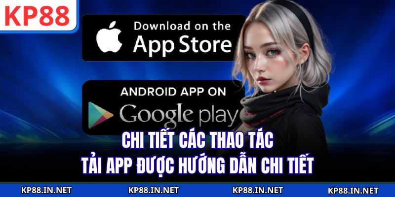 Chi tiết các thao tác tải app được hướng dẫn chi tiết