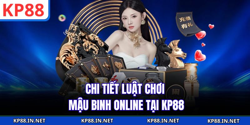 Chi tiết luật chơi mậu binh online tại KP88