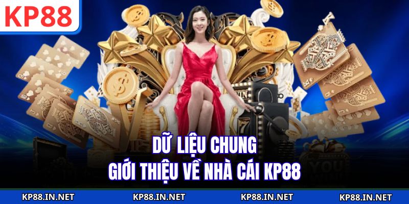 Dữ liệu chung giới thiệu về nhà cái KP88