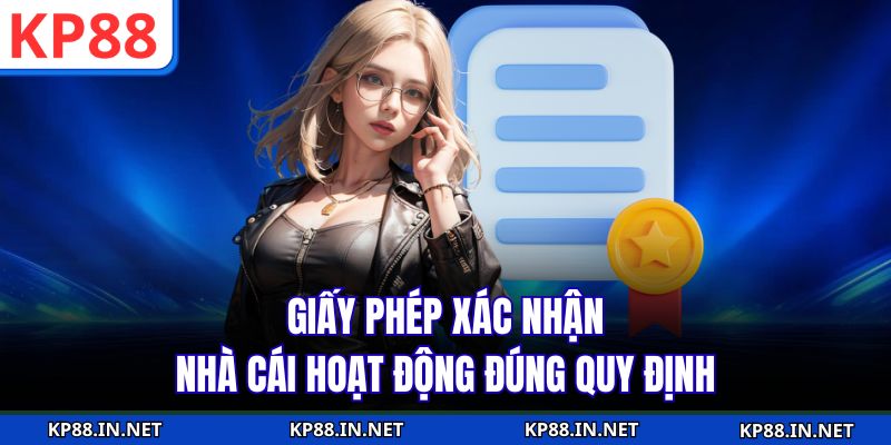 Giấy phép xác nhận nhà cái hoạt động đúng quy định